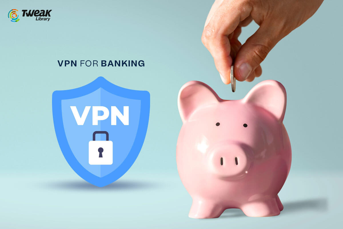 Is Using VPN Safe for Online Banking?