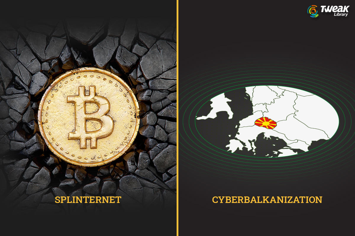 Splinternet and Cyberbalkanization– Two Sides of the Story