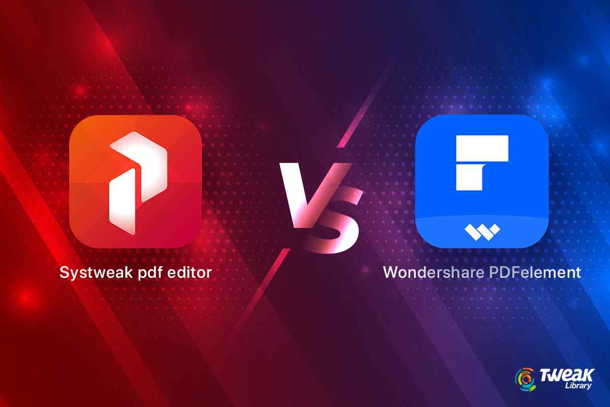 Systweak pdf editor vs Wondershare PDFelement: Full Comparison