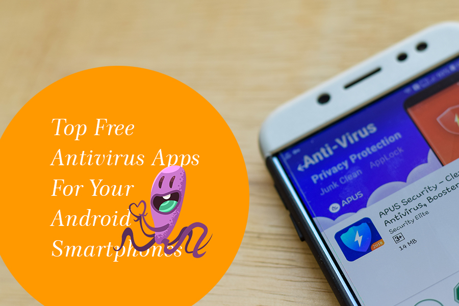 Top 5 Free Antivirus Apps For Android (2024 Edition)