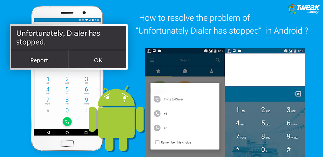 How to resolve the problem of “Unfortunately Dialer has stopped” in Android?